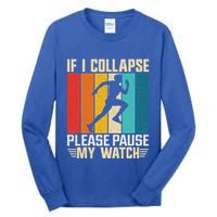 If I Collapse Please Pause My Watch Running Marathon Runner Tall Long Sleeve T-Shirt