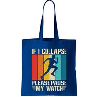 If I Collapse Please Pause My Watch Running Marathon Runner Bag