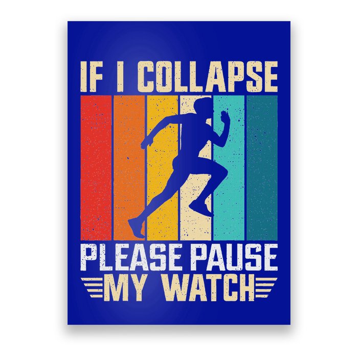 If I Collapse Please Pause My Watch Running Marathon Runner Poster