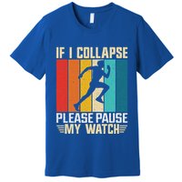 If I Collapse Please Pause My Watch Running Marathon Runner Premium T-Shirt