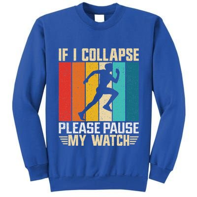 If I Collapse Please Pause My Watch Running Marathon Runner Tall Sweatshirt