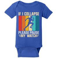 If I Collapse Please Pause My Watch Running Marathon Runner Baby Bodysuit