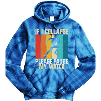If I Collapse Please Pause My Watch Running Marathon Runner Tie Dye Hoodie