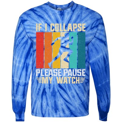 If I Collapse Please Pause My Watch Running Marathon Runner Tie-Dye Long Sleeve Shirt