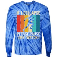 If I Collapse Please Pause My Watch Running Marathon Runner Tie-Dye Long Sleeve Shirt