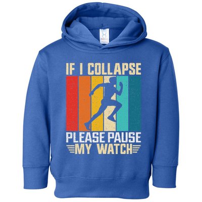 If I Collapse Please Pause My Watch Running Marathon Runner Toddler Hoodie