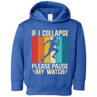 If I Collapse Please Pause My Watch Running Marathon Runner Toddler Hoodie