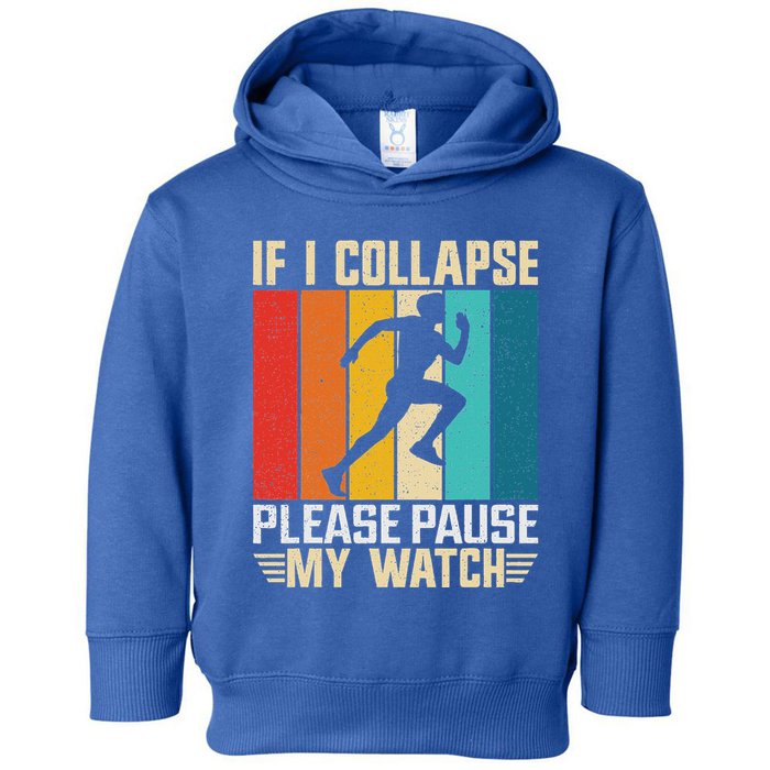 If I Collapse Please Pause My Watch Running Marathon Runner Toddler Hoodie
