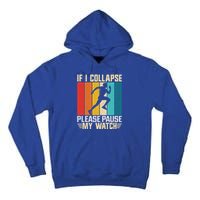 If I Collapse Please Pause My Watch Running Marathon Runner Tall Hoodie