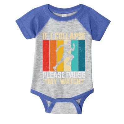 If I Collapse Please Pause My Watch Running Marathon Runner Infant Baby Jersey Bodysuit