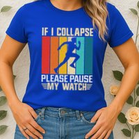 If I Collapse Please Pause My Watch Running Marathon Runner Womens T-Shirt