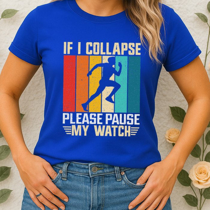 If I Collapse Please Pause My Watch Running Marathon Runner Womens T-Shirt