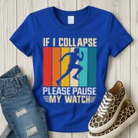 If I Collapse Please Pause My Watch Running Marathon Runner Womens T-Shirt