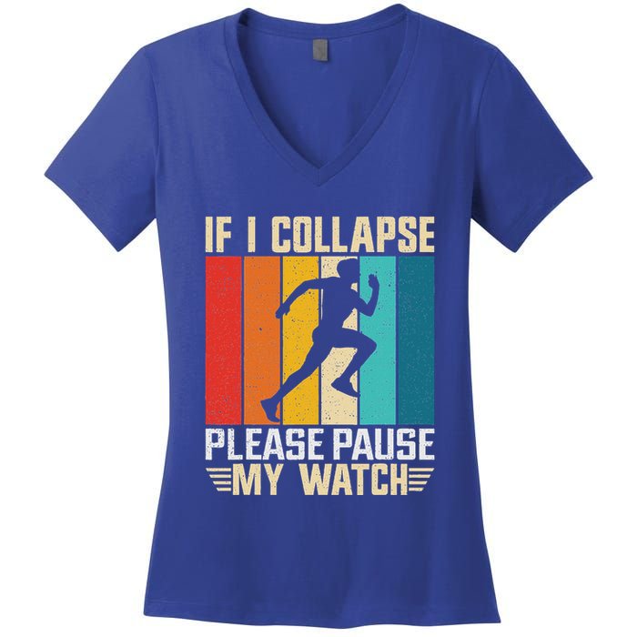 If I Collapse Please Pause My Watch Running Marathon Runner Women's V-Neck T-Shirt