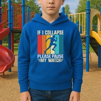 If I Collapse Please Pause My Watch Running Marathon Runner Kids Hoodie