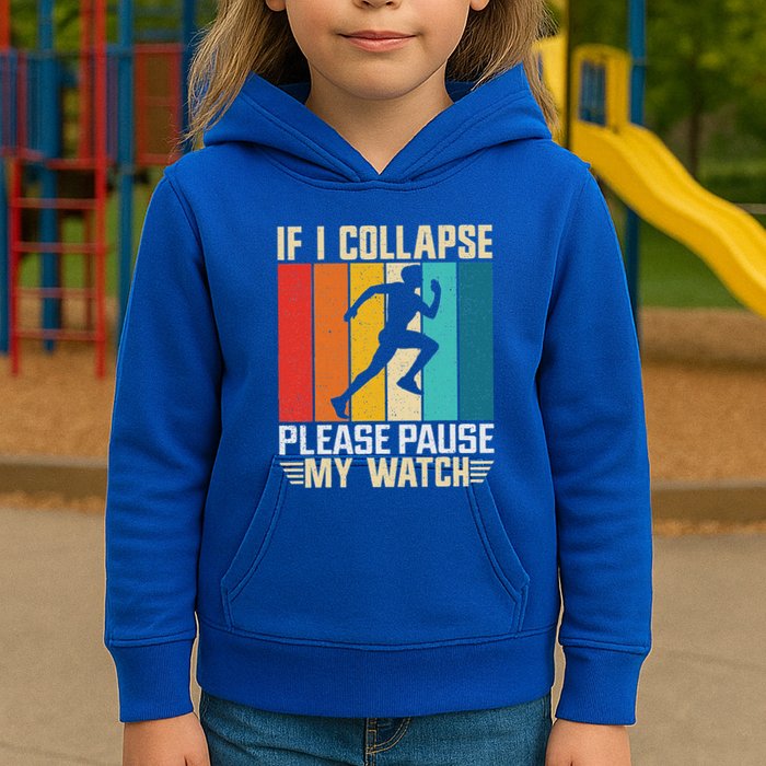 If I Collapse Please Pause My Watch Running Marathon Runner Kids Hoodie