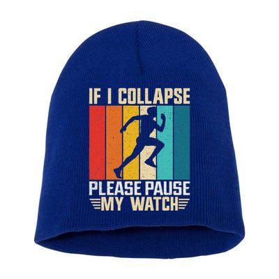 If I Collapse Please Pause My Watch Running Marathon Runner Short Acrylic Beanie