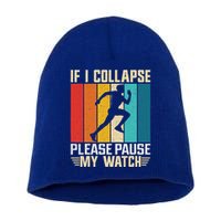 If I Collapse Please Pause My Watch Running Marathon Runner Short Acrylic Beanie