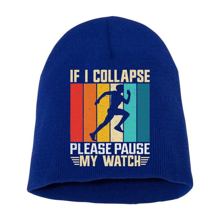 If I Collapse Please Pause My Watch Running Marathon Runner Short Acrylic Beanie