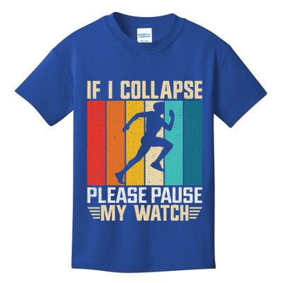 If I Collapse Please Pause My Watch Running Marathon Runner Kids T-Shirt