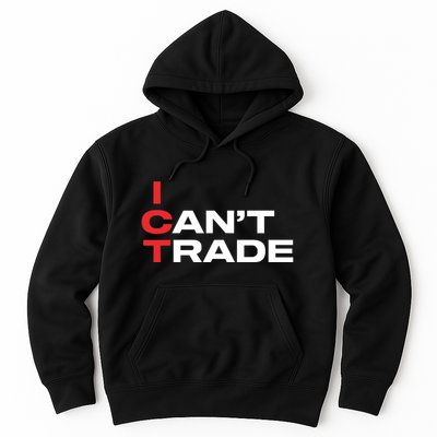 Ict I CanT Trade Hoodie