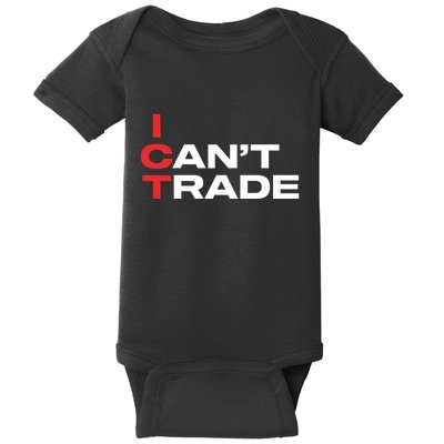 Ict I CanT Trade Baby Bodysuit