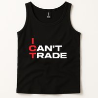 Ict I CanT Trade Tank Top