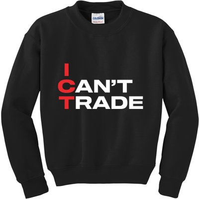 Ict I CanT Trade Kids Sweatshirt
