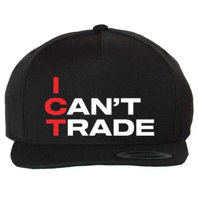 Ict I CanT Trade Wool Snapback Cap