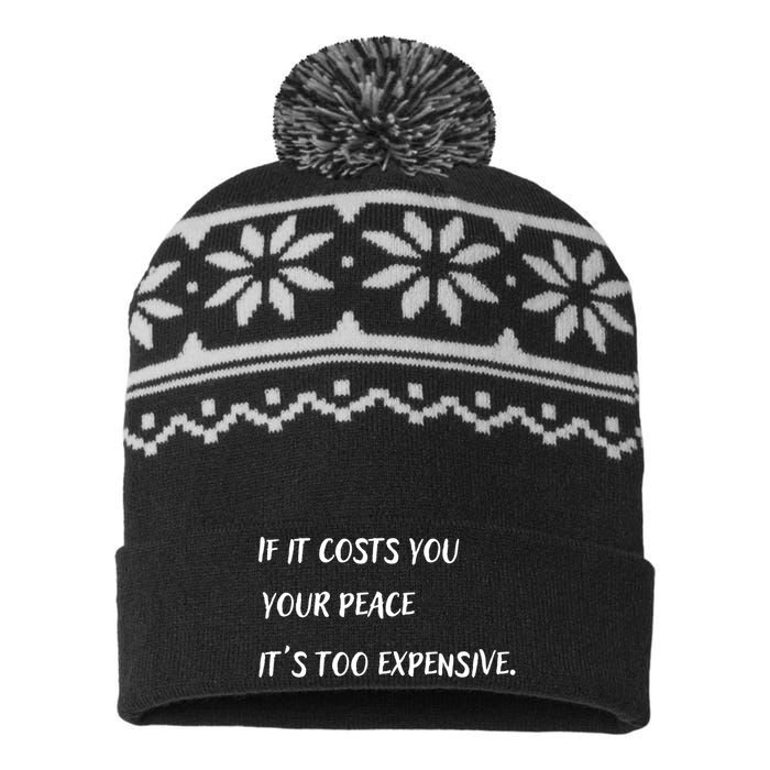 If It Costs You Your Peace It's Too Expensive USA-Made Snowflake Beanie