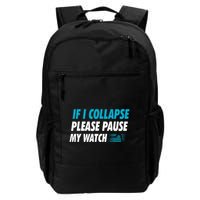 If I Collapse Please Pause My Watch Running Marathon Runner Daily Commute Backpack