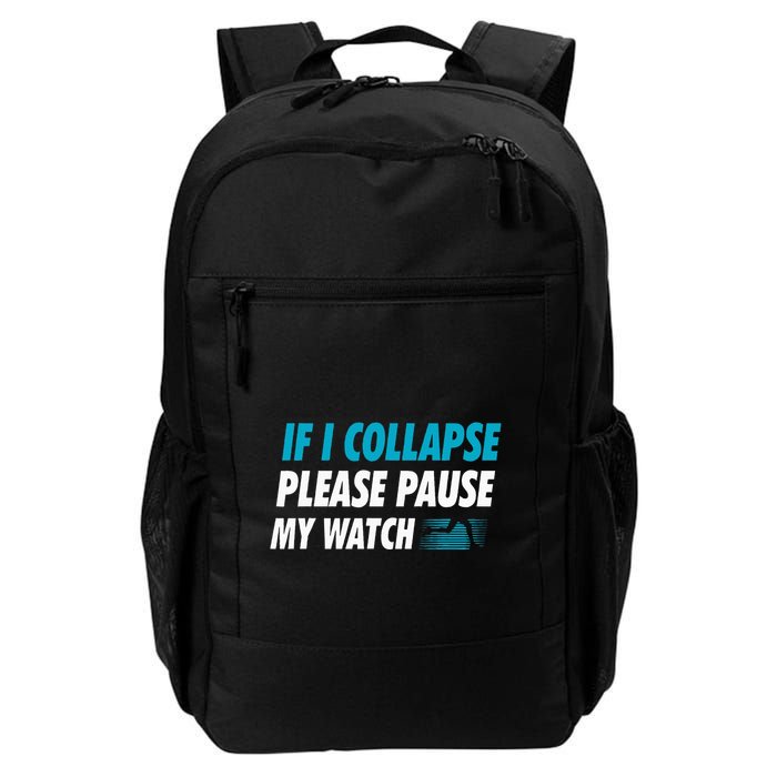 If I Collapse Please Pause My Watch Running Marathon Runner Daily Commute Backpack