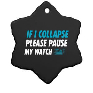 If I Collapse Please Pause My Watch Running Marathon Runner Ceramic Star Ornament