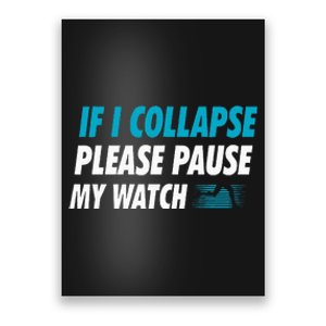 If I Collapse Please Pause My Watch Running Marathon Runner Poster