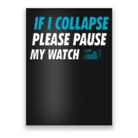 If I Collapse Please Pause My Watch Running Marathon Runner Poster