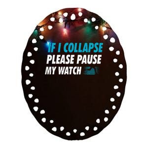 If I Collapse Please Pause My Watch Running Marathon Runner Ceramic Oval Ornament