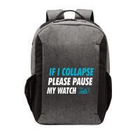 If I Collapse Please Pause My Watch Running Marathon Runner Vector Backpack