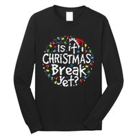 Is It Christmas Break Yet Teacher Christmas Lights Long Sleeve Shirt