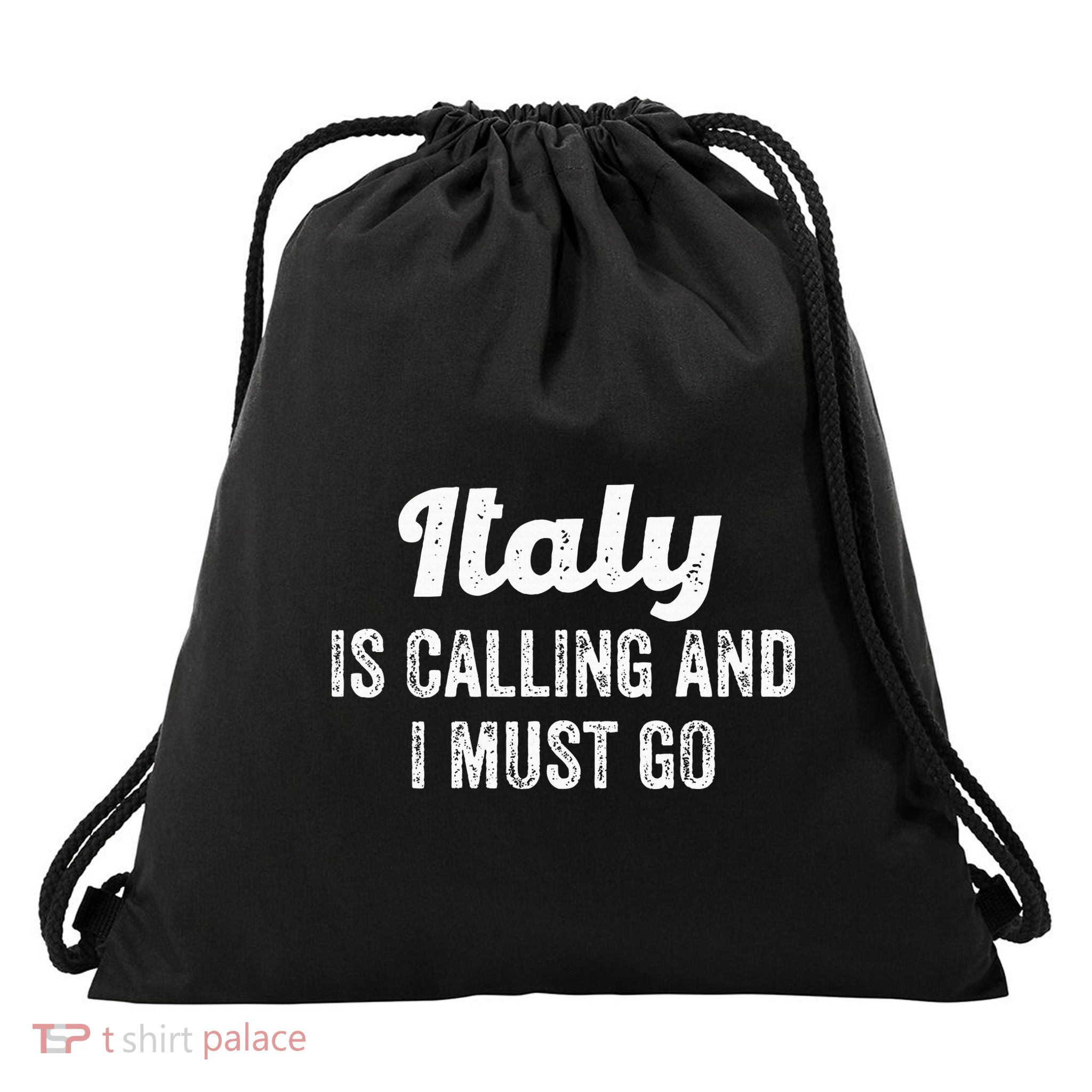 Italy Is Calling And I Must Go Italy Travel Drawstring Bag