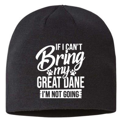 If I Cant Bring My Great Dane Great Dane Lover Sustainable Beanie