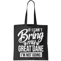 If I Cant Bring My Great Dane Great Dane Lover Bag