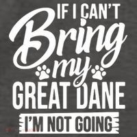 If I Cant Bring My Great Dane Great Dane Lover Vector Backpack