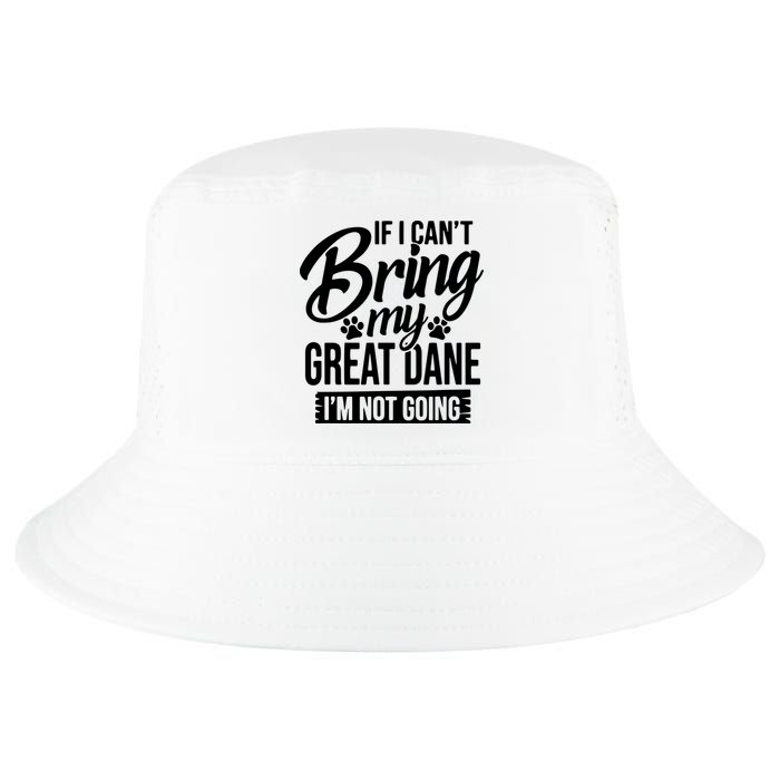 If I Cant Bring My Great Dane Great Dane Lover Cool Comfort Performance Bucket Hat
