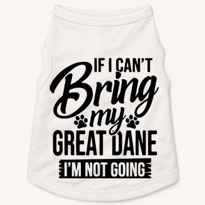If I Cant Bring My Great Dane Great Dane Lover Doggie Tank