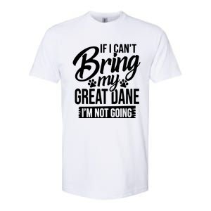 If I Cant Bring My Great Dane Great Dane Lover Softstyle CVC T-Shirt