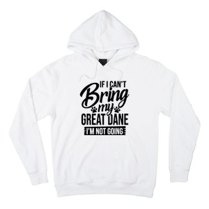 If I Cant Bring My Great Dane Great Dane Lover Hoodie