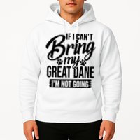 If I Cant Bring My Great Dane Great Dane Lover Hoodie