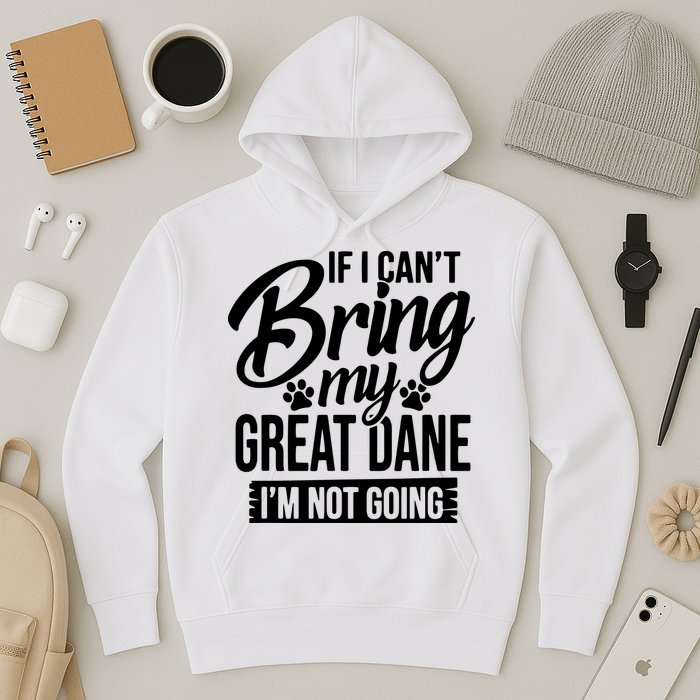 If I Cant Bring My Great Dane Great Dane Lover Hoodie