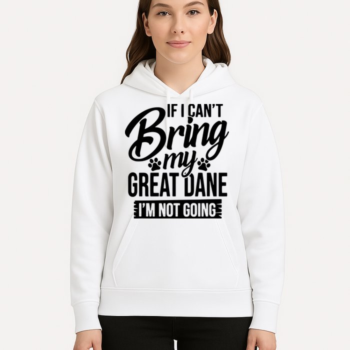 If I Cant Bring My Great Dane Great Dane Lover Hoodie
