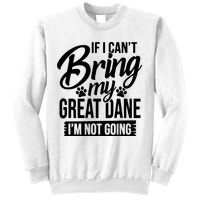 If I Cant Bring My Great Dane Great Dane Lover Sweatshirt